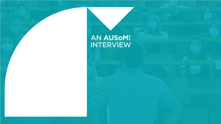 An interview of our AUSoM students